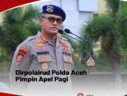 Dirpolairud Polda Aceh, Pimpin Apel Pagi