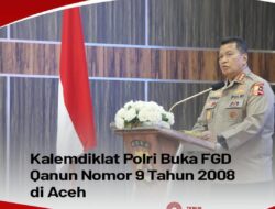 Kalemdiklat Polri, Buka PGD Qanum No 9 Tahun 2008 di Aceg