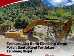 Evakuasi Alat Berat dihadang Warga. Polisi : Bantu Kami Tertibkan Tambang Ilegal