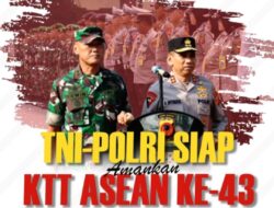 TNI-Polri Siap Amankan KTT Asean Ke-43