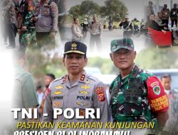 TNI – POLRI !! Pastikan Keamanan Kunjungan Presiden RI Di Indramayu
