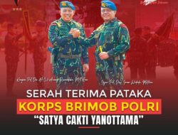 Serah Terima Pataka Korps Brimob Polri “Satya Cakti Yanottama”