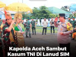 Kapolda Aceh Sambut Kasum TNI di Lanud SIM