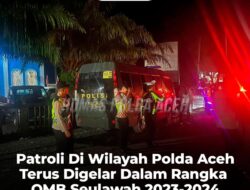 Patroli di Wilayah Polda Aceh Terus Digelar Dalam Rangka OMB Seulawah 2023-2024