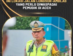 Ini Lokasi Jalan Longsor-Amblas yang Perlu Diwaspadai Pemudik di Aceh