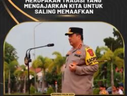 Kapolda Aceh : Halal Bi Halal Merupakan Tradisi Yang Mengajarkan Kita Untuk Saling Memaafkan