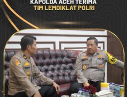 Kapolda Aceh Terima Tim Lemdiklat Polri