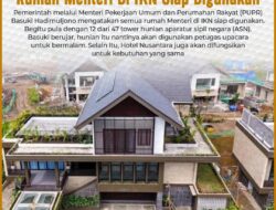 Sambut Hut Kemerdekaan RI, Semua Rumah Menteri Di IKN Siap Digunakan