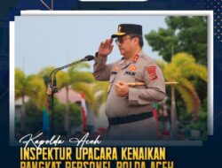 Kapolda Aceh, Inspektur Upacara Kenaikan Pangkat Personel Polda Aceh.