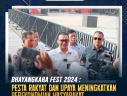 Bhayangkara Fest 2024 : Pesta Rakyat dan Upaya Meningkatkan Perekonomian Masyarakat