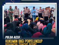 Polda Aceh : Hukuman Bagi Penyelundup Rohingya Sangat Berat