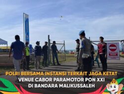 Polri Bersama Instansi Terkait Jaga Ketat Venue Cabor Paramotor PON XXI di Bandara Malikussaleh