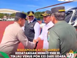 Wakapolda Aceh, Sambut Kedatangan Menko PMK RI, Tinjau Venue PON XXI dari Udara.