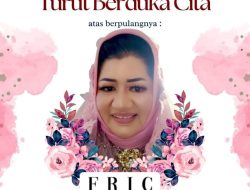 Ketua Umum FRIC Fast Respon Indonesia Center H. Dian Surahman Sampaikan Ucapan Turut Berduka Cita Atas Wafatnya Sinta Emilia Sari Binti M. Jumli